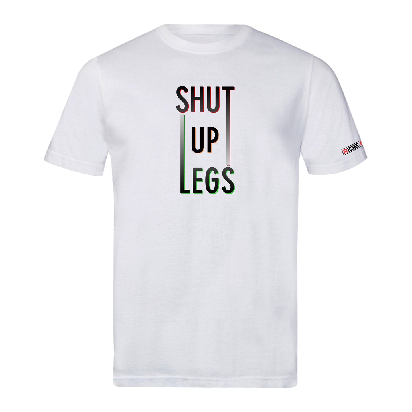 Shut Up Legs - Sports T - White