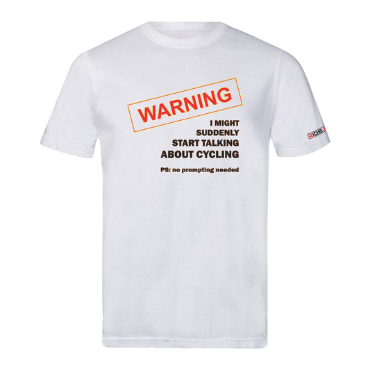 Warning. I Might Start Talking About Cycling - Sports T - White