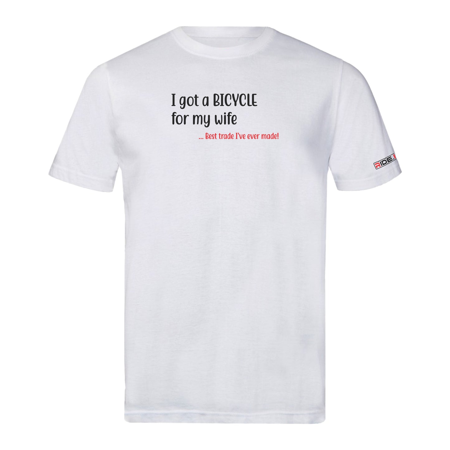 I Got a Bike for My Wife - Sports T - White